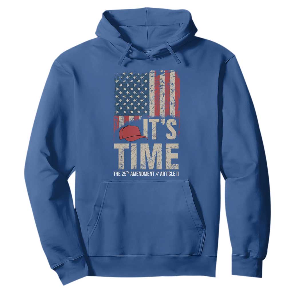 It's Time The 25th Amendment Hoodie Article II Red Hat Distressed American Flag Graphic TS02 Royal Blue Print Your Wear