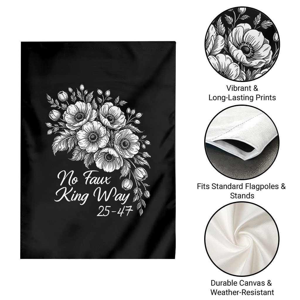 No Faux King Way 25 47 Garden Flag Floral Bouquet Resist Authoritarian 25th Amendment TS02 Print Your Wear