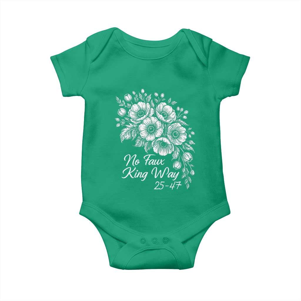 No Faux King Way 25 47 Baby Onesie Floral Bouquet Resist Authoritarian 25th Amendment TS02 Irish Green Print Your Wear