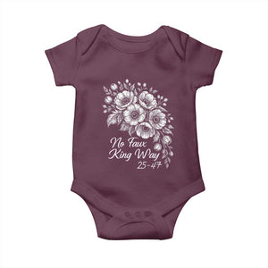 No Faux King Way 25 47 Baby Onesie Floral Bouquet Resist Authoritarian 25th Amendment TS02 Maroon Print Your Wear