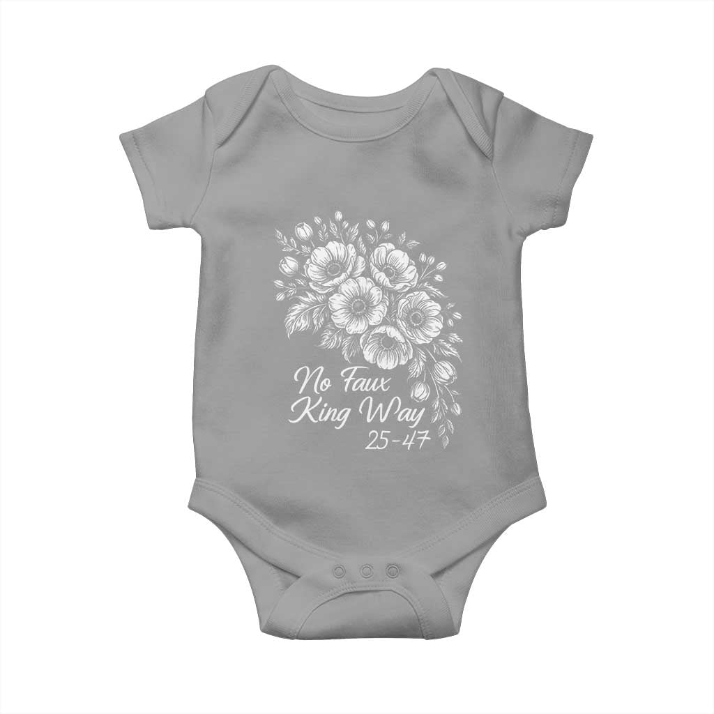 No Faux King Way 25 47 Baby Onesie Floral Bouquet Resist Authoritarian 25th Amendment TS02 Sport Gray Print Your Wear