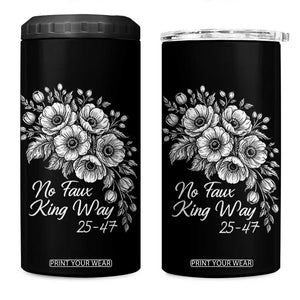 No Faux King Way 25 47 4 in 1 Can Cooler Tumbler Floral Bouquet Resist Authoritarian 25th Amendment TS02 One Size: 16 oz Black Print Your Wear