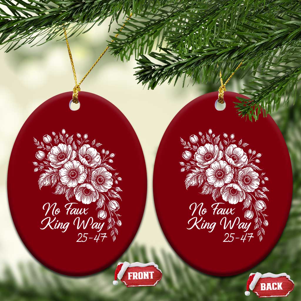 No Faux King Way 25 47 Ceramic Ornament Floral Bouquet Resist Authoritarian 25th Amendment TS02 Print Your Wear