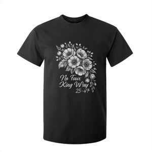 No Faux King Way 25 47 T Shirt For Kid Floral Bouquet Resist Authoritarian 25th Amendment TS02 Black Print Your Wear