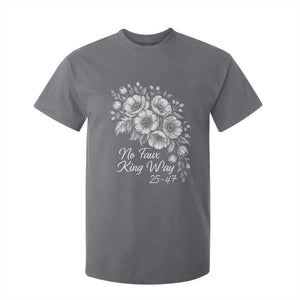 No Faux King Way 25 47 T Shirt For Kid Floral Bouquet Resist Authoritarian 25th Amendment TS02 Charcoal Print Your Wear