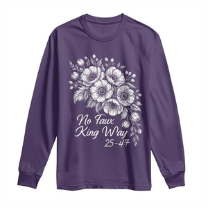 No Faux King Way 25 47 Long Sleeve Shirt Floral Bouquet Resist Authoritarian 25th Amendment TS02 Purple Print Your Wear