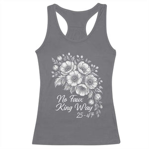 No Faux King Way 25 47 Racerback Tank Top Floral Bouquet Resist Authoritarian 25th Amendment TS02 Charcoal Print Your Wear