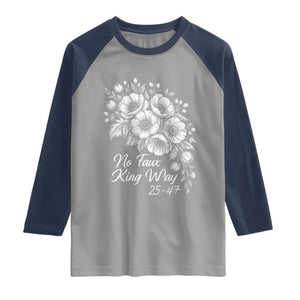 No Faux King Way 25 47 Raglan Shirt Floral Bouquet Resist Authoritarian 25th Amendment TS02 Sport Gray Navy Print Your Wear