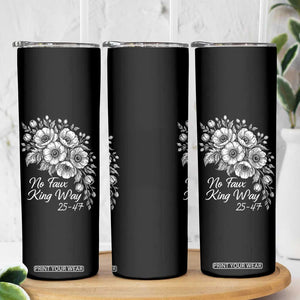 No Faux King Way 25 47 Skinny Tumbler Floral Bouquet Resist Authoritarian 25th Amendment TS02 Print Your Wear