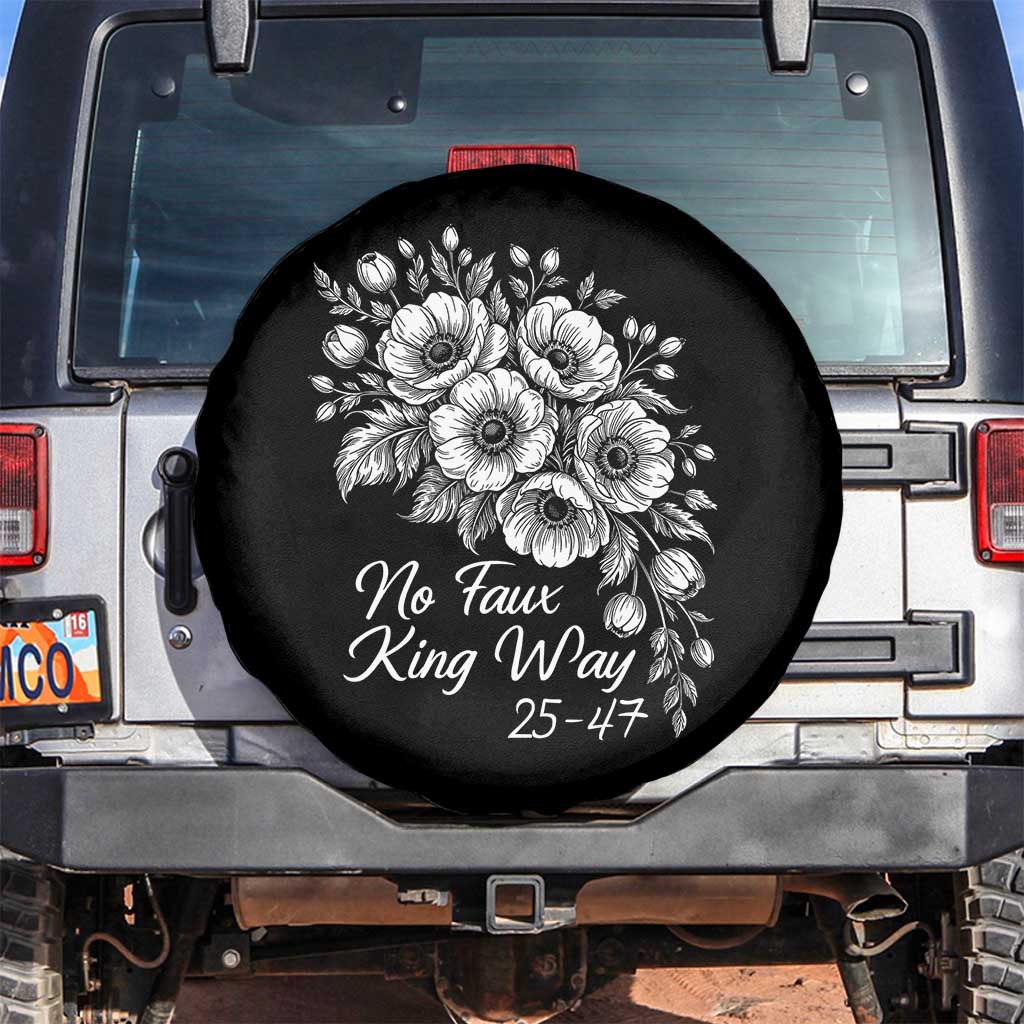No Faux King Way 25 47 Spare Tire Cover Floral Bouquet Resist Authoritarian 25th Amendment TS02 No hole Black Print Your Wear