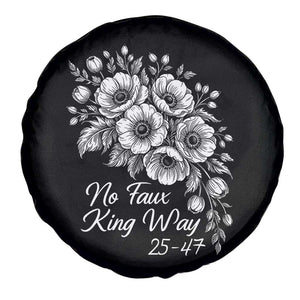 No Faux King Way 25 47 Spare Tire Cover Floral Bouquet Resist Authoritarian 25th Amendment TS02 Print Your Wear