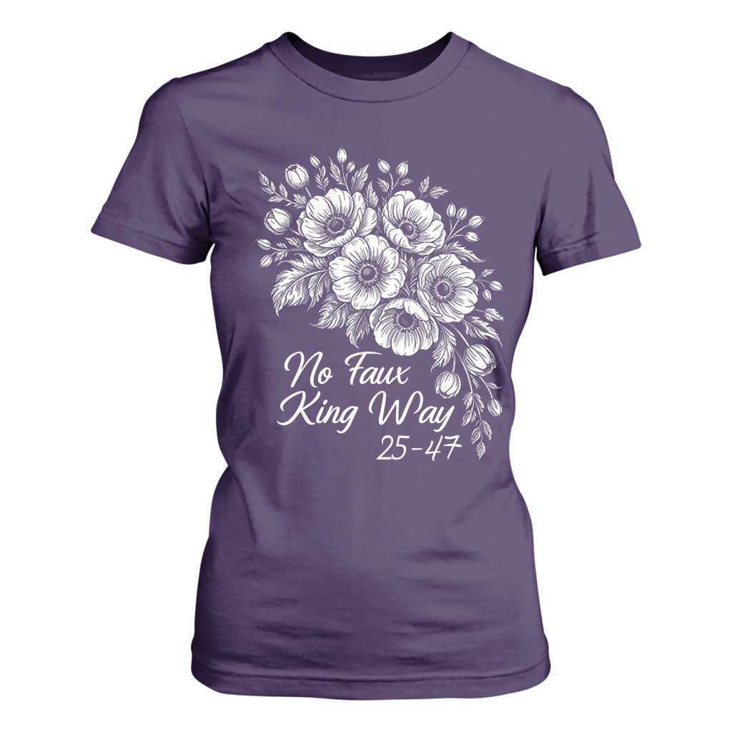 No Faux King Way 25 47 T Shirt For Women Floral Bouquet Resist Authoritarian 25th Amendment TS02 Purple Print Your Wear