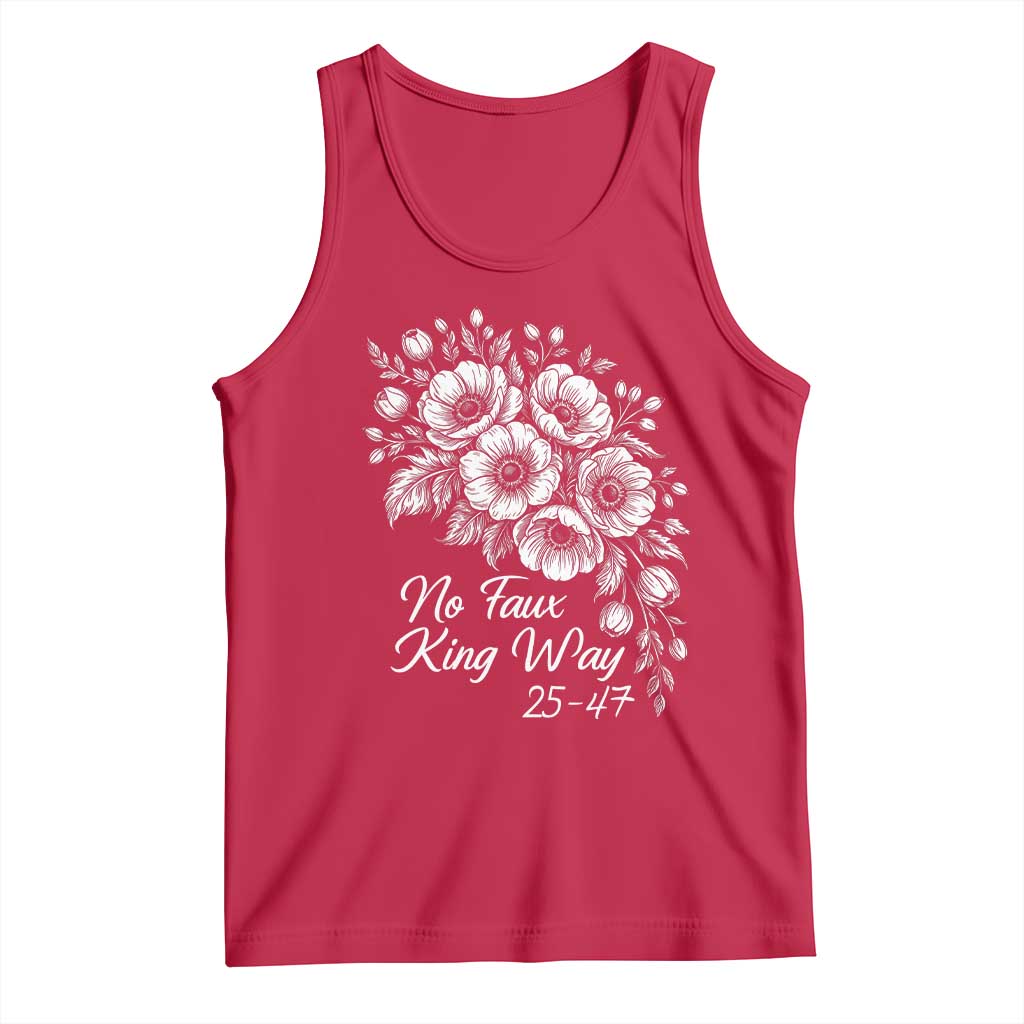 No Faux King Way 25 47 Tank Top Floral Bouquet Resist Authoritarian 25th Amendment TS02 Red Print Your Wear