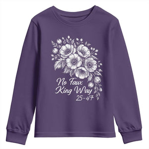No Faux King Way 25 47 Youth Sweatshirt Floral Bouquet Resist Authoritarian 25th Amendment TS02 Purple Print Your Wear