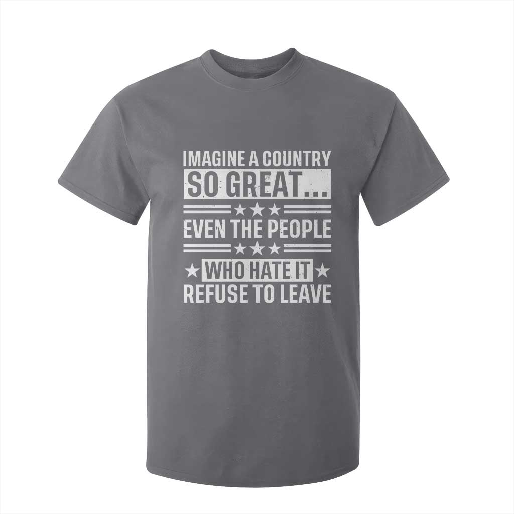 Patriotic American Pride Typography Graphic T Shirt For Kid Imagine A Country So Great Sarcasm TS02 Charcoal Print Your Wear