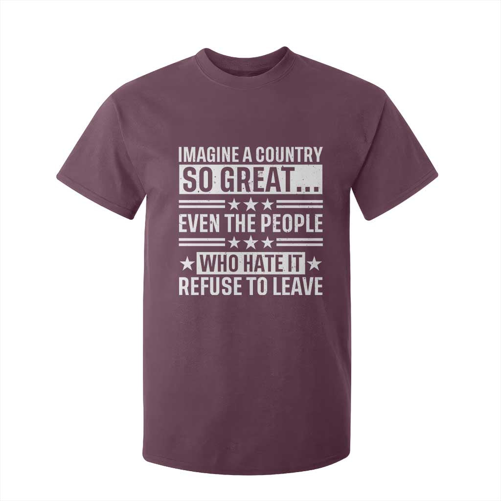Patriotic American Pride Typography Graphic T Shirt For Kid Imagine A Country So Great Sarcasm TS02 Maroon Print Your Wear