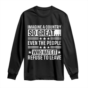 Patriotic American Pride Typography Graphic Long Sleeve Shirt Imagine A Country So Great Sarcasm TS02 Black Print Your Wear
