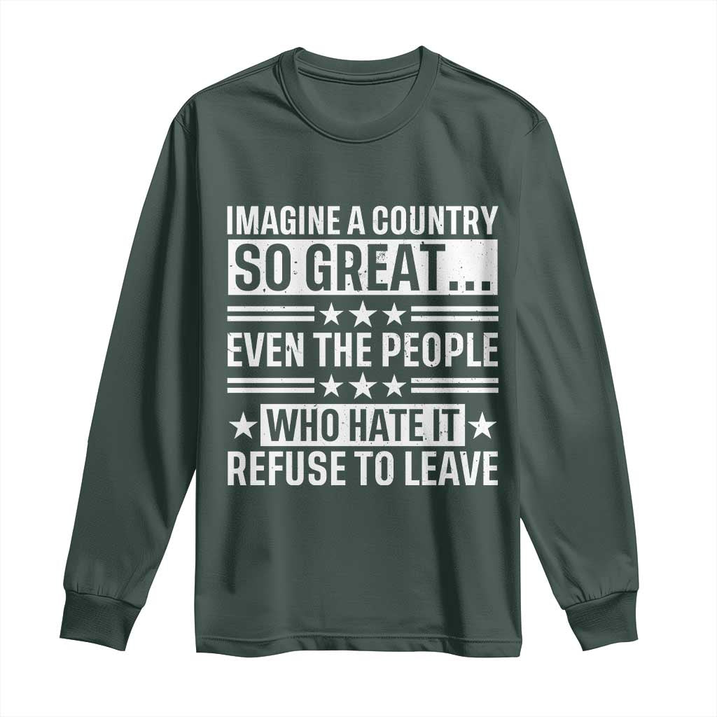 Patriotic American Pride Typography Graphic Long Sleeve Shirt Imagine A Country So Great Sarcasm TS02 Dark Forest Green Print Your Wear