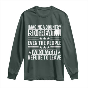 Patriotic American Pride Typography Graphic Long Sleeve Shirt Imagine A Country So Great Sarcasm TS02 Dark Forest Green Print Your Wear