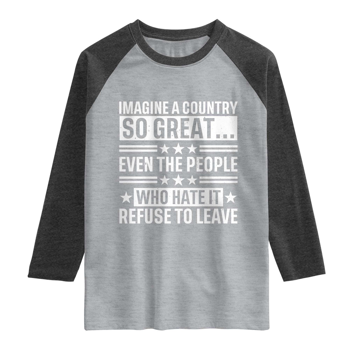 Patriotic American Pride Typography Graphic Raglan Shirt Imagine A Country So Great Sarcasm TS02 Heather Gray Heather Charcoal Print Your Wear