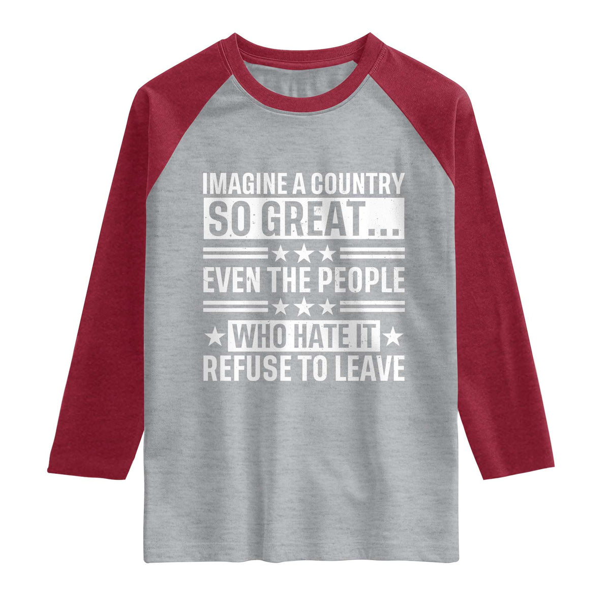 Patriotic American Pride Typography Graphic Raglan Shirt Imagine A Country So Great Sarcasm TS02 Heather Gray Heather Red Print Your Wear
