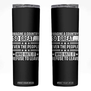 Patriotic American Pride Typography Graphic Skinny Tumbler Imagine A Country So Great Sarcasm TS02 Black Print Your Wear