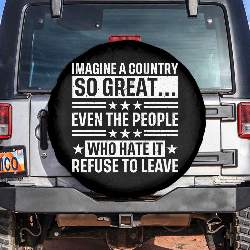 Patriotic American Pride Typography Graphic Spare Tire Cover Imagine A Country So Great Sarcasm TS02 No hole Black Print Your Wear