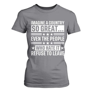 Patriotic American Pride Typography Graphic T Shirt For Women Imagine A Country So Great Sarcasm TS02 Charcoal Print Your Wear