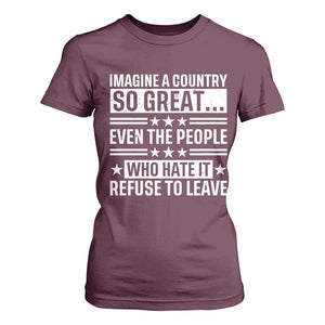 Patriotic American Pride Typography Graphic T Shirt For Women Imagine A Country So Great Sarcasm TS02 Maroon Print Your Wear