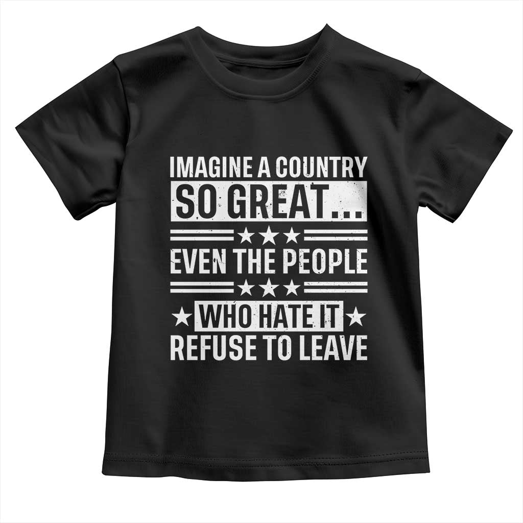 Patriotic American Pride Typography Graphic Toddler T Shirt Imagine A Country So Great Sarcasm TS02 Black Print Your Wear