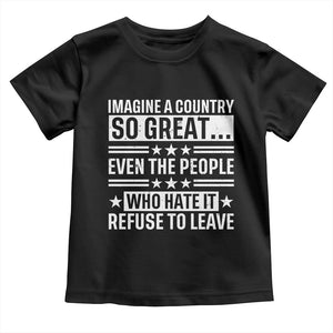 Patriotic American Pride Typography Graphic Toddler T Shirt Imagine A Country So Great Sarcasm TS02 Black Print Your Wear