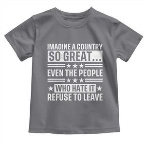 Patriotic American Pride Typography Graphic Toddler T Shirt Imagine A Country So Great Sarcasm TS02 Charcoal Print Your Wear