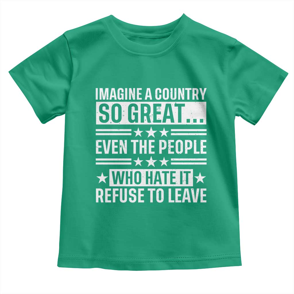 Patriotic American Pride Typography Graphic Toddler T Shirt Imagine A Country So Great Sarcasm TS02 Irish Green Print Your Wear