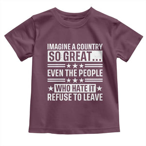 Patriotic American Pride Typography Graphic Toddler T Shirt Imagine A Country So Great Sarcasm TS02 Maroon Print Your Wear