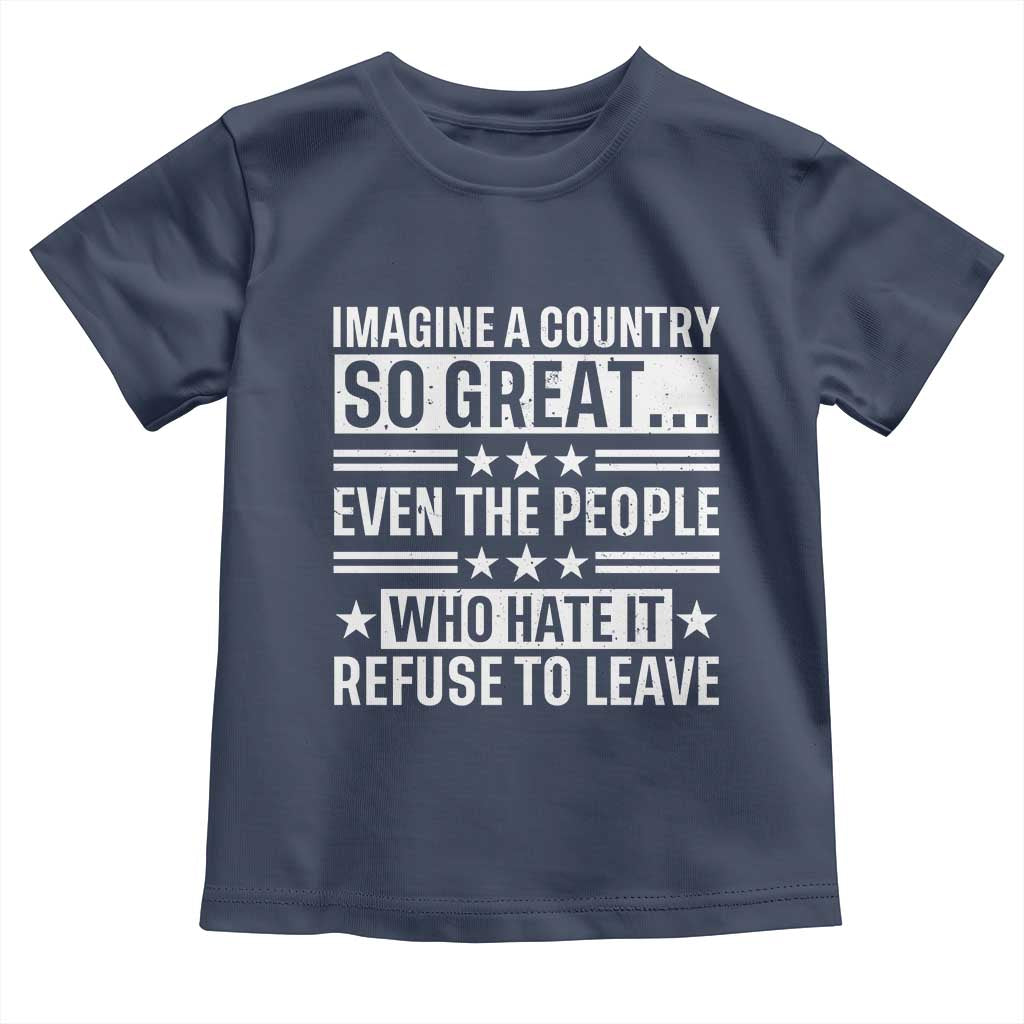 Patriotic American Pride Typography Graphic Toddler T Shirt Imagine A Country So Great Sarcasm TS02 Navy Print Your Wear