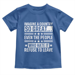 Patriotic American Pride Typography Graphic Toddler T Shirt Imagine A Country So Great Sarcasm TS02 Royal Blue Print Your Wear