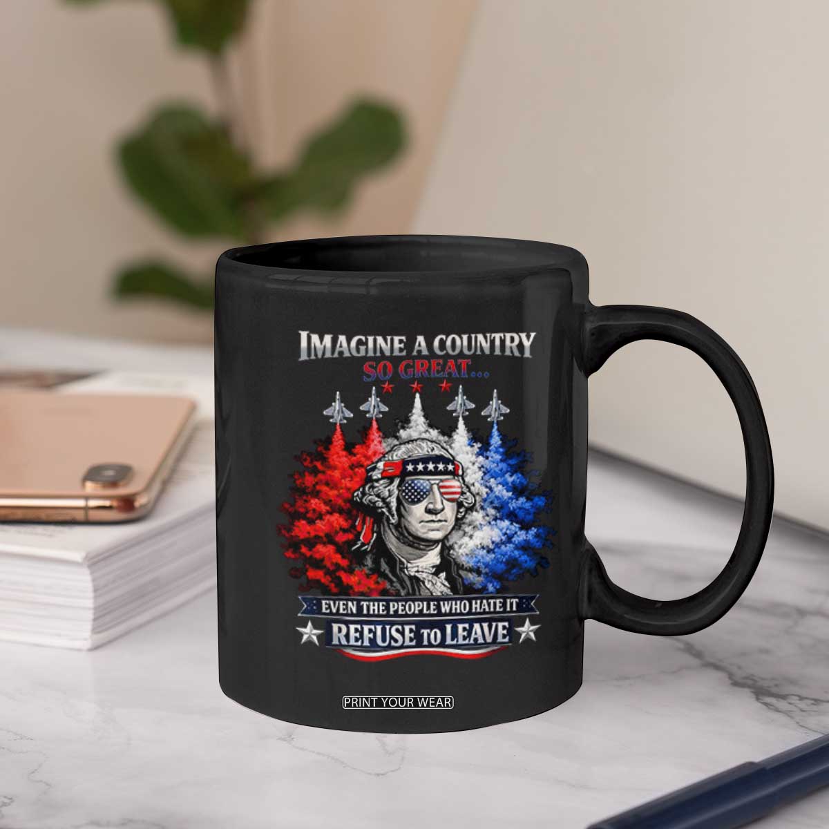 Patriotic George Washington Sunglasses and Fighter Jets Coffee Mug Imagine A Country So Great Pride TS02 Print Your Wear