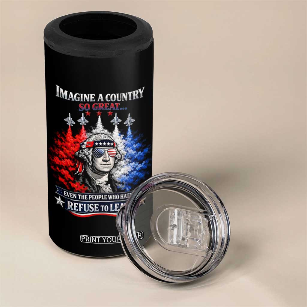Patriotic George Washington Sunglasses and Fighter Jets 4 in 1 Can Cooler Tumbler Imagine A Country So Great Pride TS02 Print Your Wear