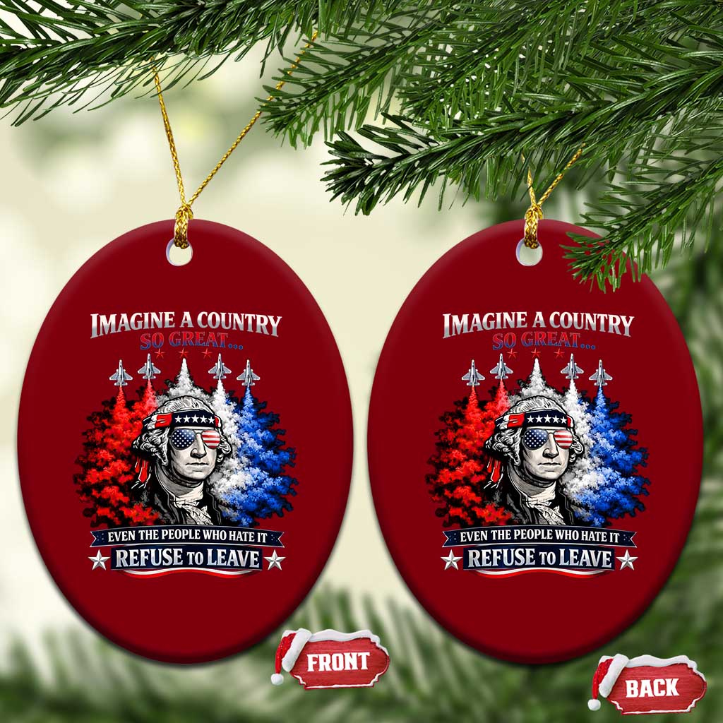 Patriotic George Washington Sunglasses and Fighter Jets Ceramic Ornament Imagine A Country So Great Pride TS02 Print Your Wear
