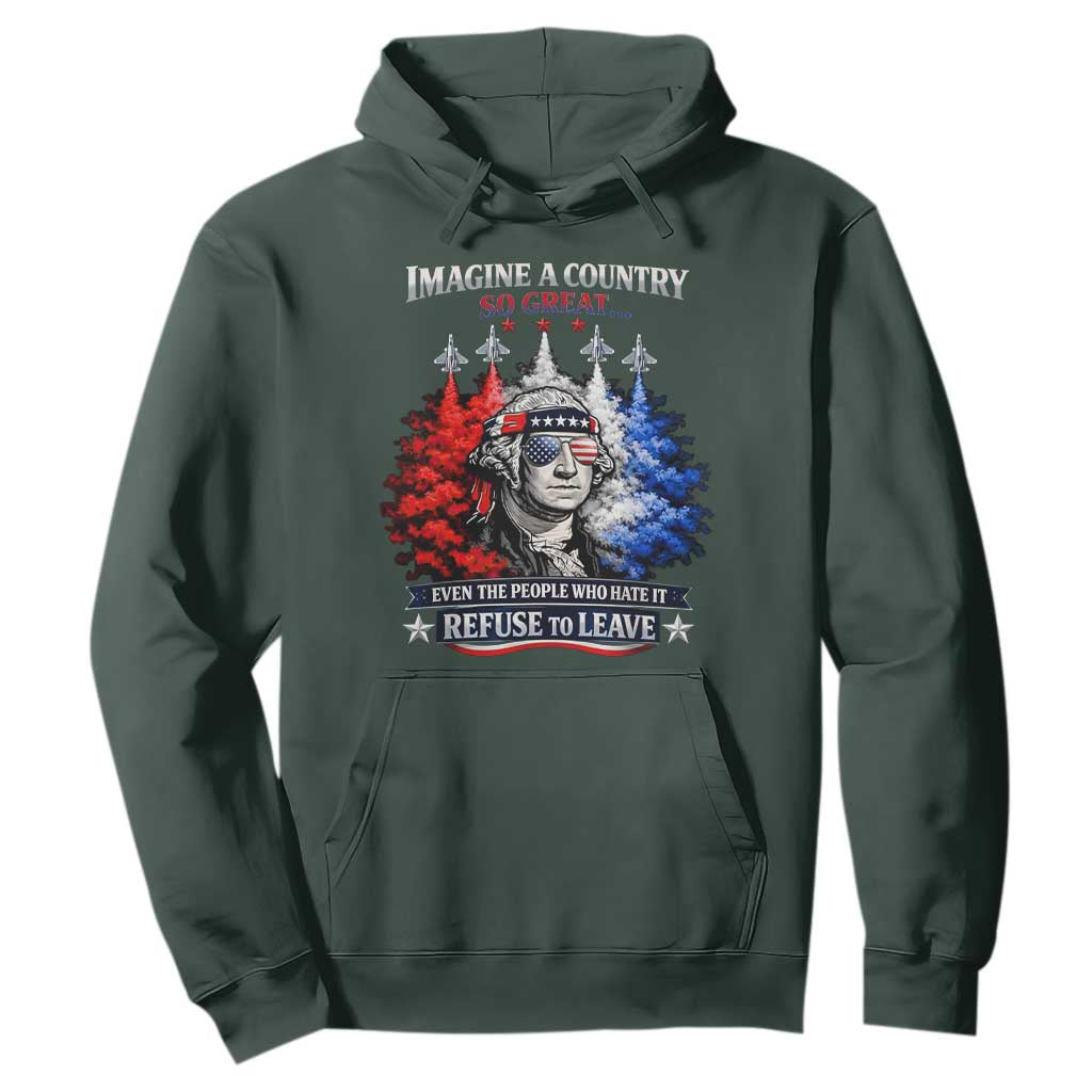 Patriotic George Washington Sunglasses and Fighter Jets Hoodie Imagine A Country So Great Pride TS02 Dark Forest Green Print Your Wear