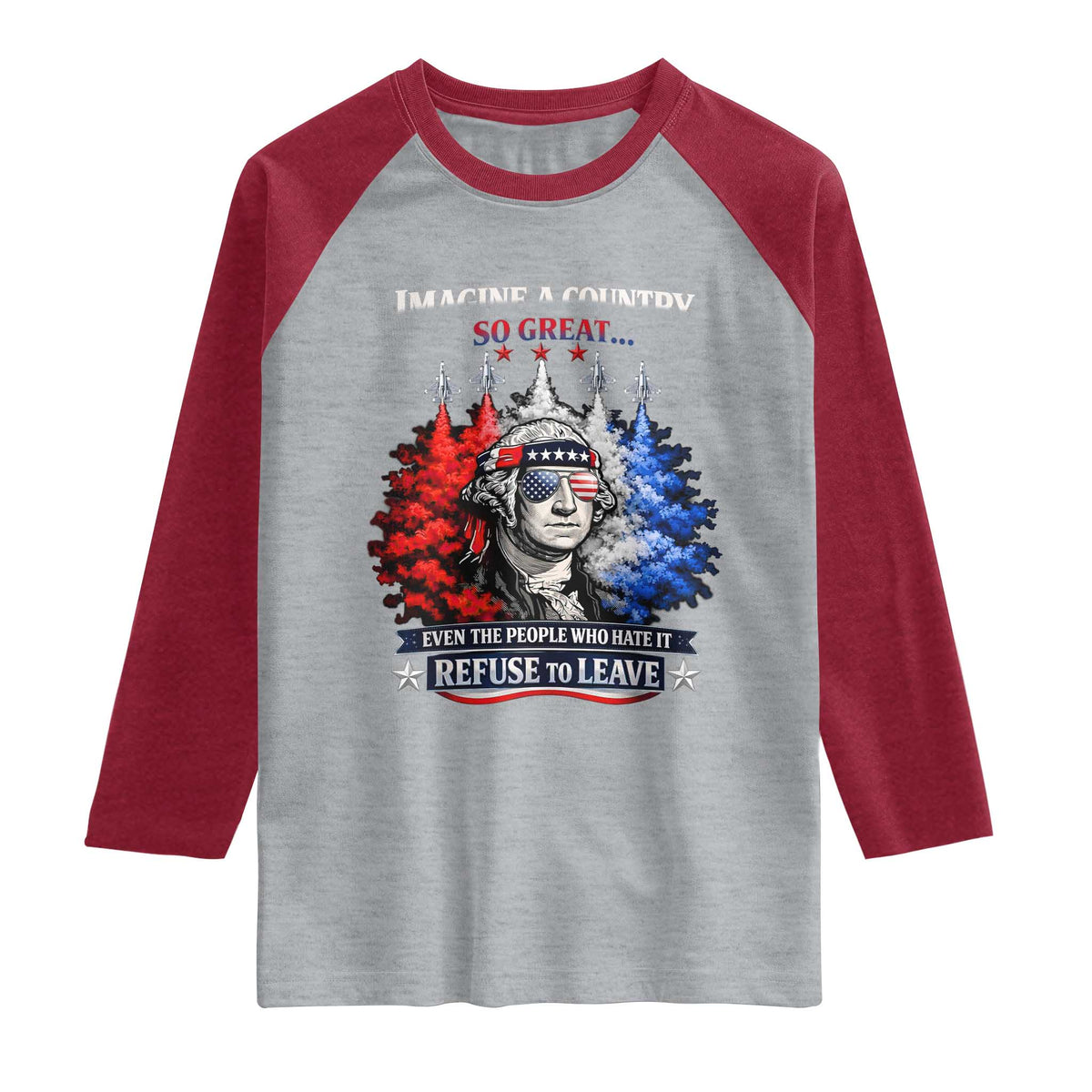 Patriotic George Washington Sunglasses and Fighter Jets Raglan Shirt Imagine A Country So Great Pride TS02 Heather Gray Heather Red Print Your Wear