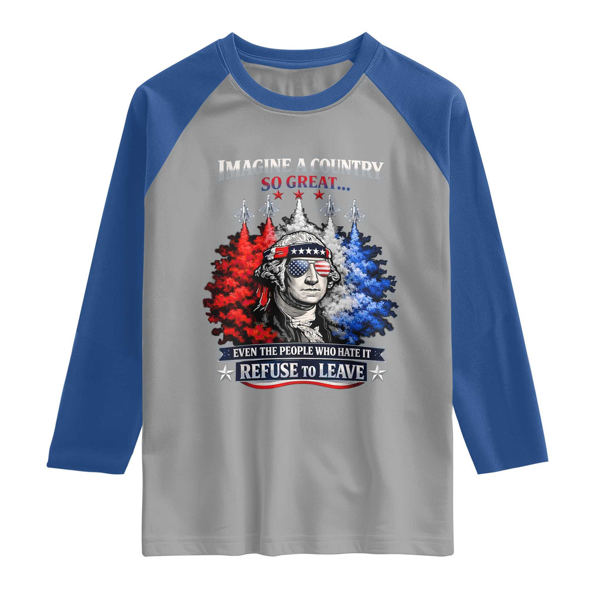 Patriotic George Washington Sunglasses and Fighter Jets Raglan Shirt Imagine A Country So Great Pride TS02 Sport Gray Royal Print Your Wear