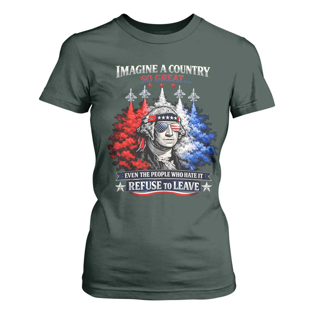 Patriotic George Washington Sunglasses and Fighter Jets T Shirt For Women Imagine A Country So Great Pride TS02 Dark Forest Green Print Your Wear