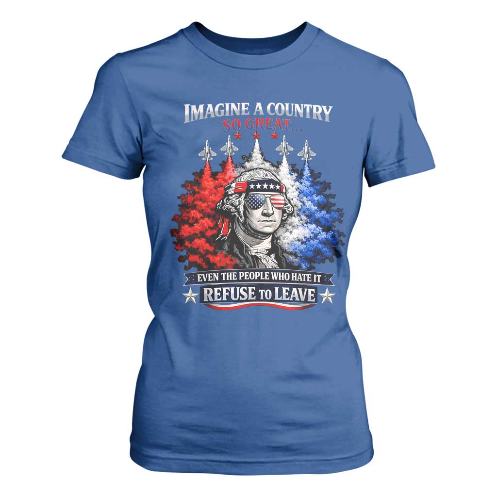 Patriotic George Washington Sunglasses and Fighter Jets T Shirt For Women Imagine A Country So Great Pride TS02 Royal Blue Print Your Wear