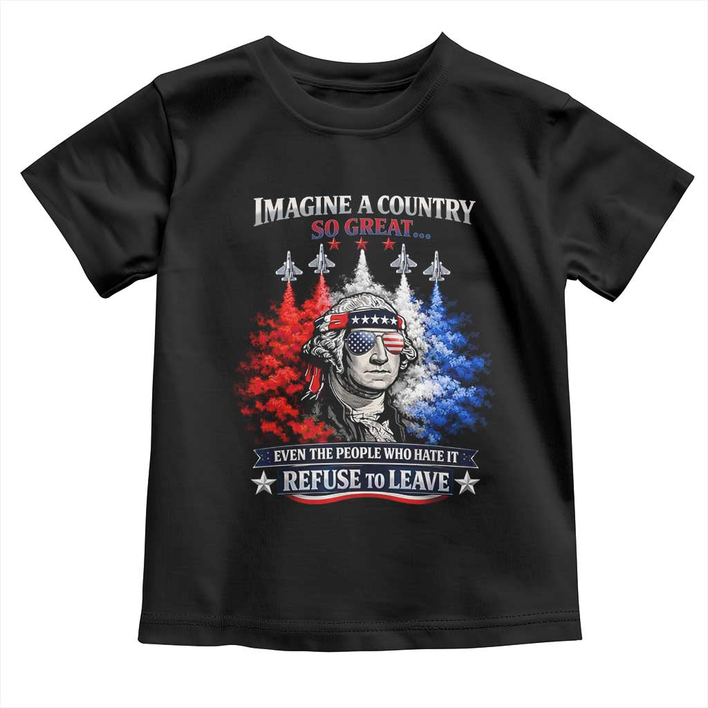 Patriotic George Washington Sunglasses and Fighter Jets Toddler T Shirt Imagine A Country So Great Pride TS02 Black Print Your Wear