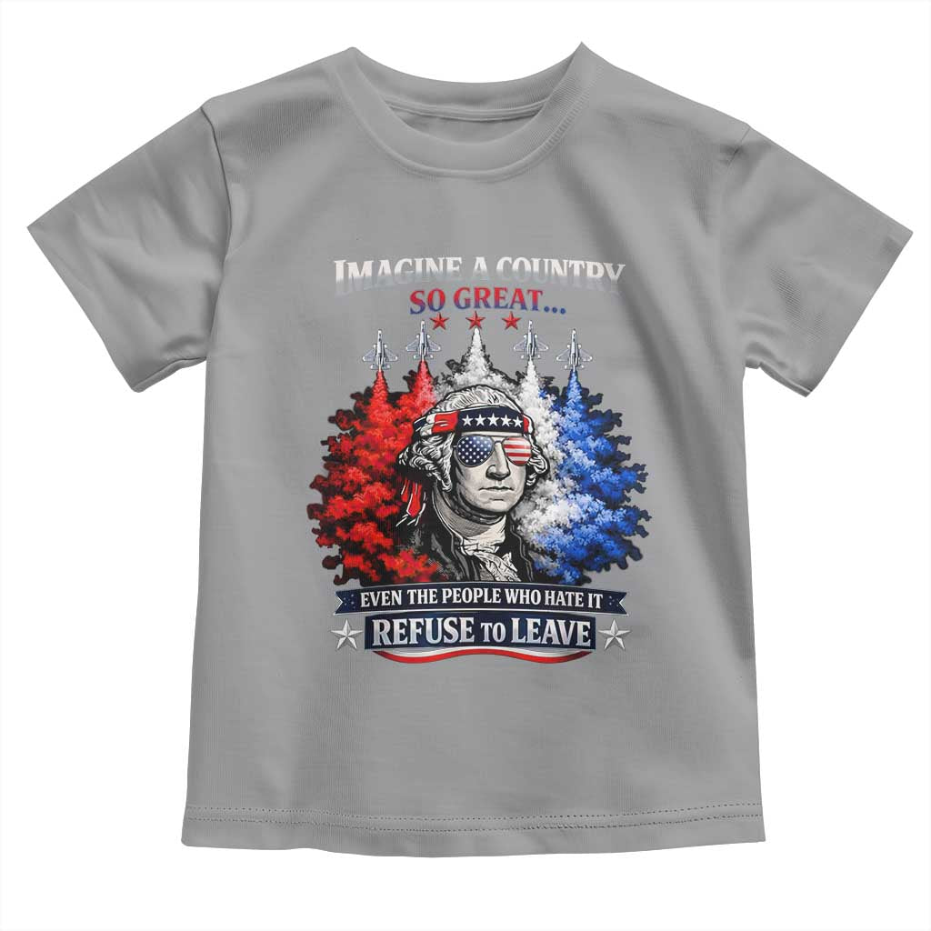 Patriotic George Washington Sunglasses and Fighter Jets Toddler T Shirt Imagine A Country So Great Pride TS02 Sport Gray Print Your Wear
