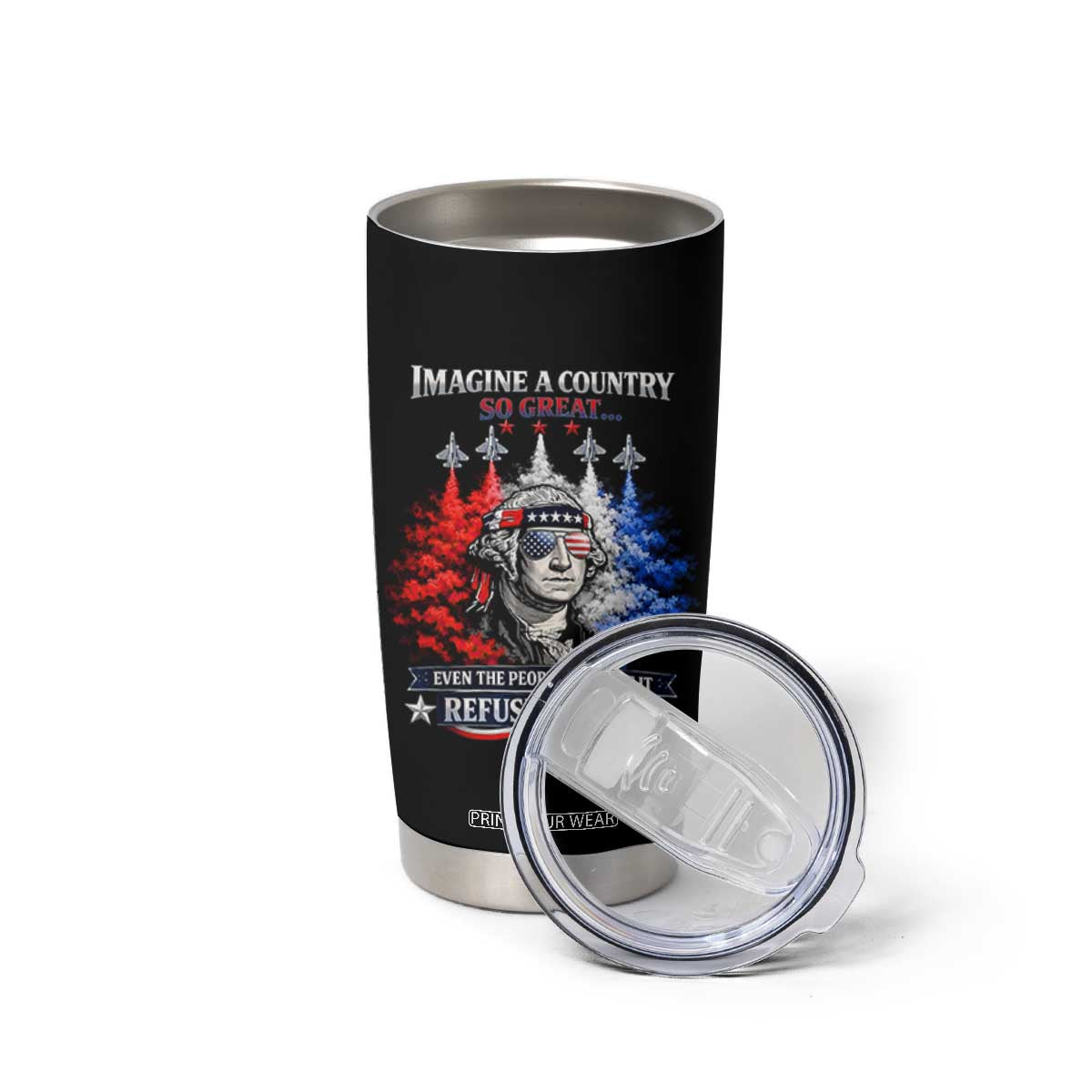 Patriotic George Washington Sunglasses and Fighter Jets Tumbler Cup Imagine A Country So Great Pride TS02 Print Your Wear