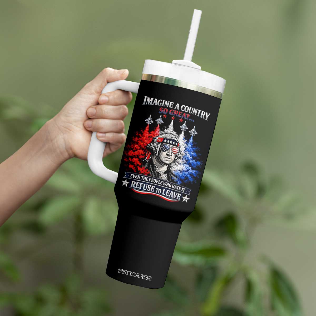 Patriotic George Washington Sunglasses and Fighter Jets Tumbler With Handle Imagine A Country So Great Pride TS02 Print Your Wear