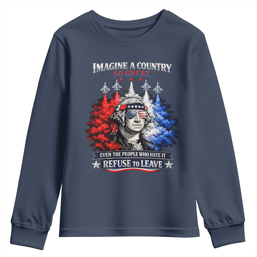 Patriotic George Washington Sunglasses and Fighter Jets Youth Sweatshirt Imagine A Country So Great Pride TS02 Navy Print Your Wear