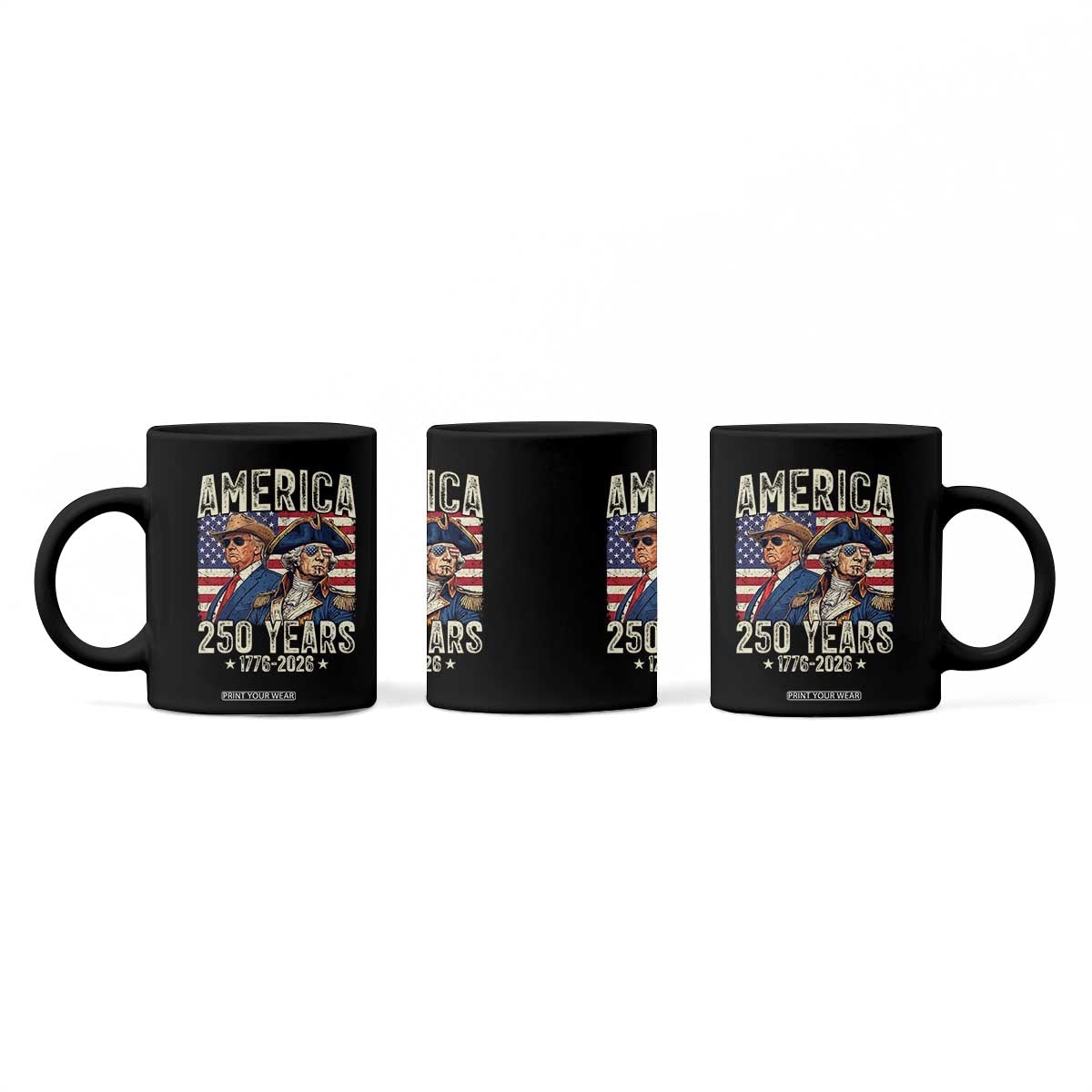 America Semiquincentennial George Washington and Trump Coffee Mug 250 Years 1776-2026 Patriotic Founding Fathers Legacy TS02 Print Your Wear